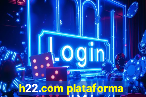 h22.com plataforma